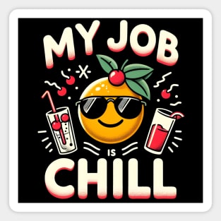 My Job is Chill Magnet